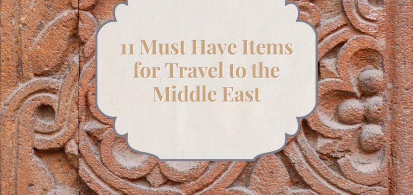 Must Have Items for Travel to the Middle East